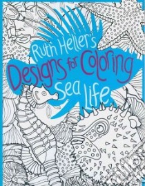 Sea Life Coloring Book libro in lingua di Heller Ruth