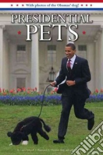 Presidential Pets libro in lingua di Driscoll Laura, Slade Christian (ILT)