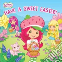 Have a Sweet Easter! libro in lingua di MJ Illustrations (ILT)