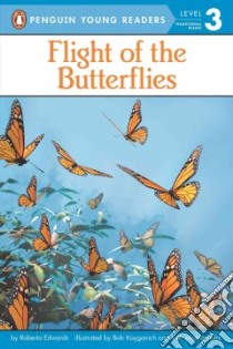 Flight of the Butterflies libro in lingua di Edwards Roberta, Kayganich Bob (ILT)
