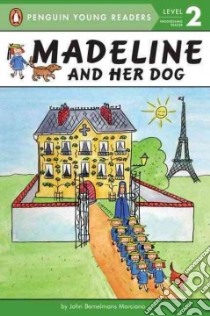 Madeline and Her Dog libro in lingua di Marciano John Bemelmans, Morrow J. T. (ILT)