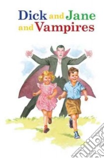 Dick and Jane and Vampires libro in lingua di Marchesani Laura, Hunt Tommy (ILT)