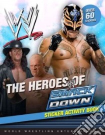 The Heroes of SmackDown Sticker Activity Book libro in lingua di Not Available (NA)
