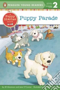 Puppy Parade libro in lingua di Abramson Jill, O'Connor Jane, Melmon Deborah (ILT)