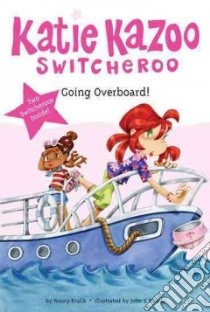 Going Overboard! libro in lingua di Krulik Nancy E., John & Wendy (ILT)