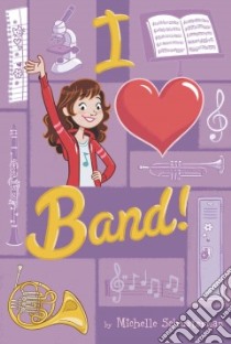 I Heart Band! libro in lingua di Schusterman Michelle, Kote Genevieve (ILT)
