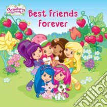 Best Friends Forever libro in lingua di Brooke Samantha, Beighley Marci (ILT), MJ Illustrations (ILT), Thomas Laura (ILT), Workman Lisa (ILT), Workman Terry (ILT)
