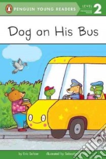 Dog on His Bus libro in lingua di Seltzer Eric, Braun Sebastien (ILT)