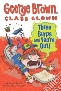 Three Burps and You're Out! libro in lingua di Krulik Nancy E., Blecha Aaron (ILT)