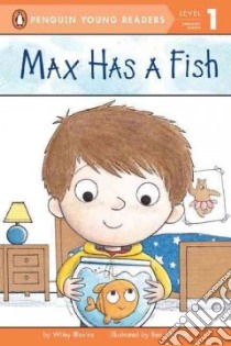 Max Has a Fish libro in lingua di Blevins Wiley, Clanton Ben (ILT)