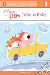 Clara and Clem Take a Ride libro in lingua di Long Ethan