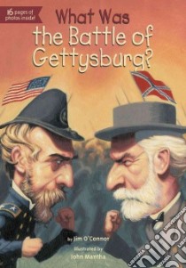 What Was the Battle of Gettysburg? libro in lingua di O'Connor Jim, Mantha John (ILT)