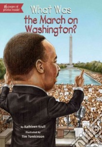 What Was the March on Washington? libro in lingua di Krull Kathleen, Tomkinson Tim (ILT)