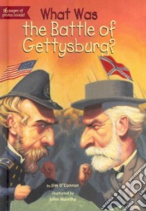 What Was the Battle of Gettysburg? libro in lingua di O'Connor Jim, Mantha John (ILT)