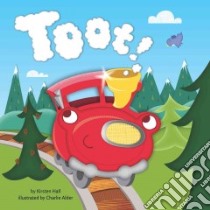 Toot! libro in lingua di Hall Kirsten, Alder Charlie (ILT)