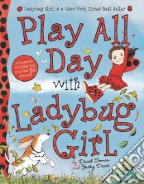 Play All Day with Ladybug Girl libro in lingua di Soman David (ILT), Davis Jacky