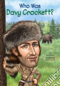 Who Was Davy Crockett? libro in lingua di Herman Gail, Squier Robert (ILT)