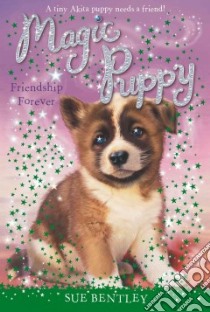 Friendship Forever libro in lingua di Bentley Sue, Swan Angela (ILT)