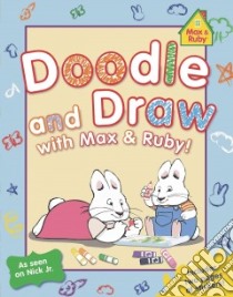Doodle and Draw with Max & Ruby! libro in lingua di Not Available (NA)