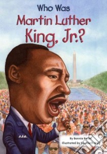 Who Was Martin Luther King, Jr.? libro in lingua di Bader Bonnie, Wolf Elizabeth (ILT)