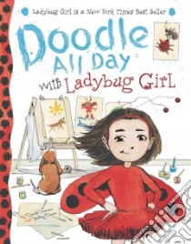 Doodle All Day With Ladybug Girl libro in lingua di Soman David, Davis Jacky