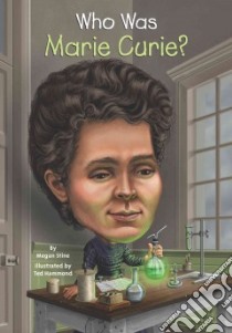 Who Was Marie Curie? libro in lingua di Stine Megan, Hammond Ted (ILT)