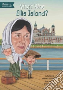 What Was Ellis Island? libro in lingua di Demuth Patricia Brennan, Groff David (ILT)