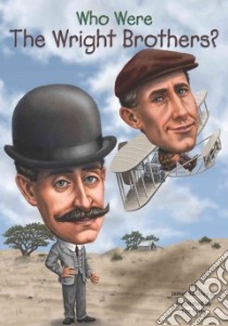 Who Were the Wright Brothers? libro in lingua di Buckley James Jr., Foley Tim (ILT)