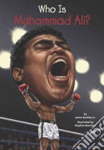 Who Was Muhammad Ali? libro in lingua di Buckley James Jr., Marchesi Stephen (ILT)