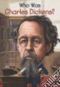Who Was Charles Dickens? libro in lingua di Pollack Pamela, Belviso Meg, Geyer Mark Edward (ILT), Harrison Nancy (ILT)