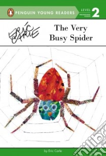 The Very Busy Spider libro in lingua di Carle Eric