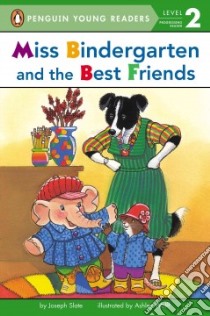 Miss Bindergarten and the Best Friends libro in lingua di Slate Joseph, Wolff Ashley (ILT)