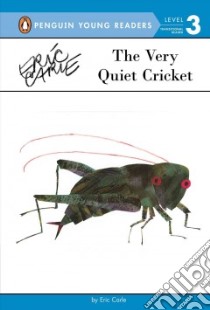 The Very Quiet Cricket libro in lingua di Carle Eric