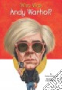 Who Was Andy Warhol? libro in lingua di Anderson Kirsten, Copeland Gregory (ILT)