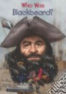 Who Was Blackbeard? libro in lingua di Buckley James Jr., Qiu Joseph J. M. (ILT)
