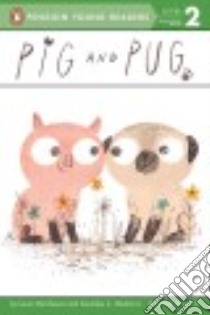Pig and Pug libro in lingua di Marchesani Laura, Medina Zenaides A. Jr., Jarvis (ILT)