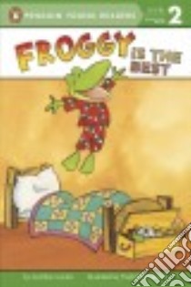 Froggy Is the Best libro in lingua di London Jonathan, Remkiewicz Frank (ILT)