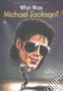 Who Was Michael Jackson? libro in lingua di Stine Megan, Qiu Joseph J. M. (ILT)