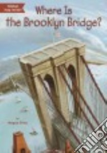 Where Is the Brooklyn Bridge? libro in lingua di Stine Megan, Hinderliter John (ILT)