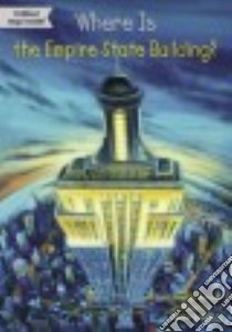 Where Is the Empire State Building? libro in lingua di Pascal Janet B., Colon Daniel (ILT)