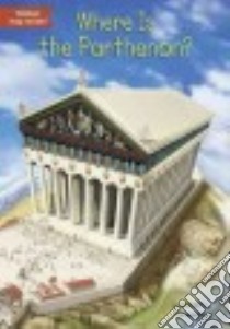 Where Is the Parthenon? libro in lingua di Edwards Roberta, Hinderliter John (ILT)