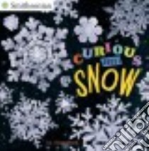 Curious About Snow libro in lingua di Shaw Gina