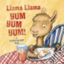 Llama Llama Yum Yum Yum! libro in lingua di Dewdney Anna