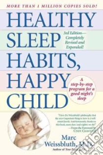 Healthy Sleep Habits, Happy Child libro in lingua di Weissbluth Marc