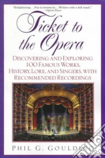 Ticket to the Opera libro in lingua di Goulding Phil G.