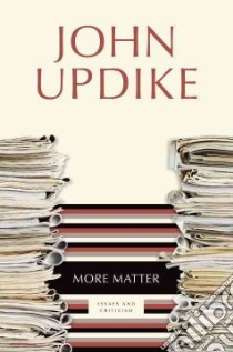 More Matter libro in lingua di Updike John