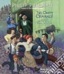 Two Crafty Criminals! (CD Audiobook) libro in lingua di Pullman Philip, Mann Bruce (NRT)