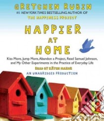 Happier at Home (CD Audiobook) libro in lingua di Rubin Gretchen, Mazur Kathe (NRT)