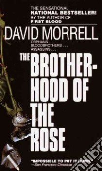 Brotherhood of the Rose libro in lingua di Morrell David