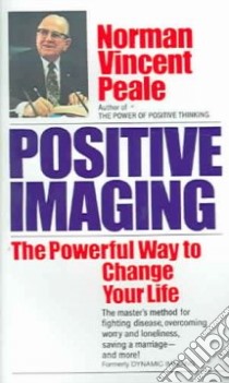 Positive Imaging libro in lingua di Peale Norman Vincent